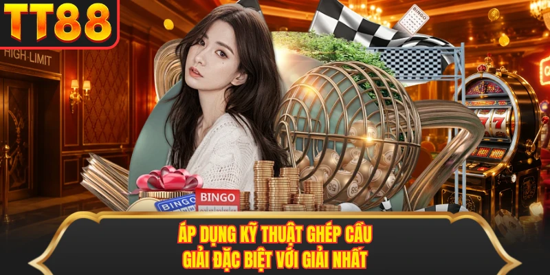Áp dụng kỹ thuật ghép cầu giải đặc biệt với giải nhất Áp dụng kỹ thuật ghép cầu giải đặc biệt với giải nhất